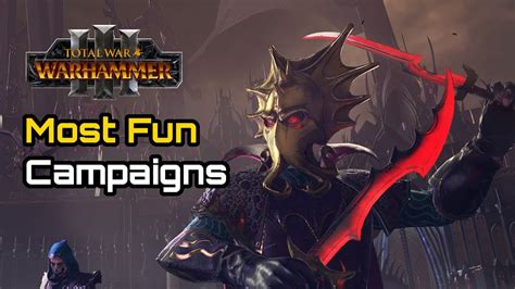 most fun campaign warhammer 3